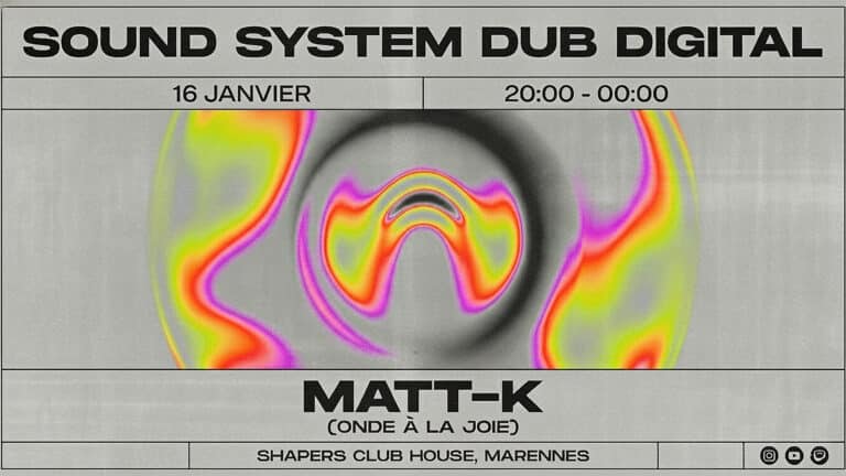 SOUND SYSTEM DUB DIGITAL avec MATT-K (Onde à la Joie) – 20h à 00h au Shapers Club House à Marennes