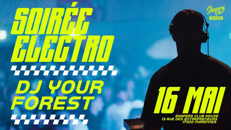 🎧 SOIRÉE ELECTRO – DJ YOUR FOREST au Shapers Club House à Marennes